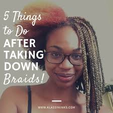 5 Things You Should Do After Taking Out Braids Natural Hair Styles Hair Styles Tangled Hair