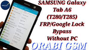 Now with the security updates, you have to remove or bypass the frp in order. Samsung Galaxy Tab A6 T280 T285 Frp Google Lock Bypass Without Pc Youtube