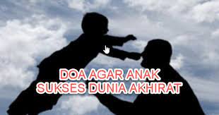 Doa Agar Anak Sukses Dunia Akhirat Perjalanan Do A