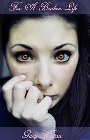 Fix A Broken Life by Gary Weston