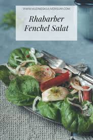 Fenchel Rhabarber Salat Kleines Kuliversum Rezept In 2020 Salate Mit Fleisch Rhabarber Rezepte