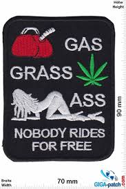 Sprüche Claims Gas Grass Ass Nobody Rides For Free Patch