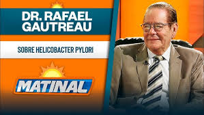 Dr. Rafael Gautreau sobre Helicobacter Pylori | Matinal