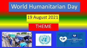 We also reaffirm our commitment to put human rights at the center of our. World Humanitarian Day 19 August 2021 Theme Youtube
