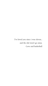 Until your good is dreamy great basketball quotes that are about love and basketball. 7 Love And Basketball Movie Quotes Ideas Love And Basketball Love And Basketball Movie Movie Quotes