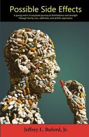 Possible Side Effects: A young man's triumphant journey to find balance and  strength through family, loss, addiction, and artistic expression