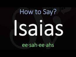 See authoritative translations of isaiah in spanish with example sentences and audio pronunciations. How To Pronounce Isaias Correctly Youtube