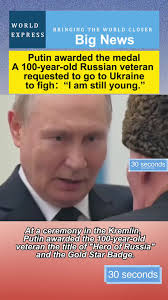 Putin awarded the medal. A 100-year-old Russian veteran requested to g...