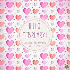 February is the second month of the year and comes with 28 days (29 in a leap year) and hence, is the shortest month too. Hello February A Reminder Of Love