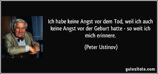 Ich Habe Keine Angst Vor Dem Tod Weil Ich Auch Keine Angst Vor