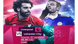 Siaran Langsung Liga Inggris Liverpool Vs Leicester City Di Rcti Dan Mnctv Malam Ini Pos Kupang