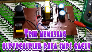 Check spelling or type a new query. Cara Memasang Ouptocoupler Pada Smps Gacun Youtube