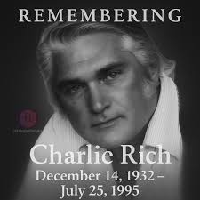 Remembering Charlie Rich Born 1932 — Died 1995 Known as “The Silver Fox,”  Charlie Rich blended country, soul, jazz, and blues like no one else. With  hits like “The Most Beautiful Girl”