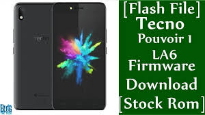 Flash File Tecno Pouvoir 1 Firmware Download Stock Rom La6 Firmware Flash Rom