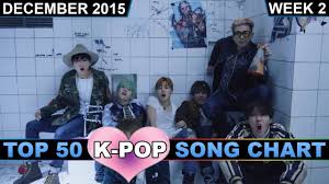 Top 50 K Pop Song Chart December 2015 Week 2 Top 50 K
