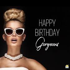 Beautiful glamorous wishes happy birthday flowers images. Happy Birthday Gorgeous The Woman We All Love Birthday Images For Her Happy Birthday Wishes For Her Birthday Wishes For Her