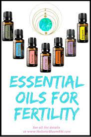 Essential Oils For Infertility Essential Oils For Fertility Essential Oils Are Essential Oils Safe
