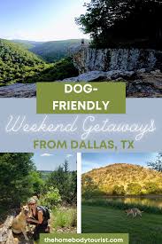 Dog Friendly Weekend Getaways From Dallas Tx In 2020 Weekend Getaways From Dallas World Travel Guide Road Trip Fun