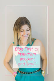 Blog First Or Instagram Account And Why? - The Leslie Style