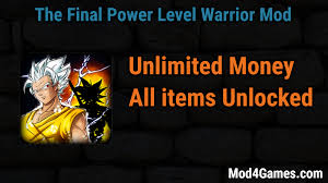Unlock heroes from legends within, power level warrior 1, power level warrior 2, the final power level warrior and other boolit related . The Final Power Level Warrior Mod Unlimited Money All Items Unlocked Mod4games Com