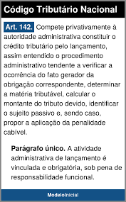 Isso significa que, apesar de outros intérpretes, outros agentes, a ele caberá a responsabilidade de, diante de. Artigo 142 Ctn 1966