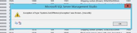 Sql Server Management Studio Exception Of Type System Outofmemoryexception Was Thrown Mscorlib Sql Authority With Pinal Dave