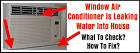 Window air conditioner leaking water