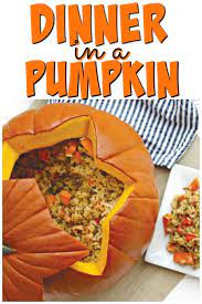 This Dinner In A Pumpkin Recipe Is The Perfect And Most Delicious Way To Use Your Fall Pumpkins Pumpkin Recipes Dinner Pumpkin Recipes Fall Dinner Recipes