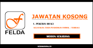 Lembaga kemajuan tanah persekutuan federal land development authority (felda). Jawatan Kosong Lembaga Kemajuan Tanah Persekutuan Felda