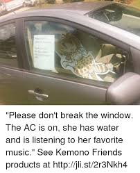 Please Don T Break The Ow The Ac Is On She Has Water And Is Listening To Please Don T Break The Window The Ac Is On She Has Water And Is Listening To