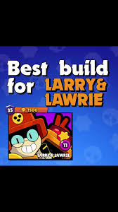 Best Build For Larry & Lawrie 2024