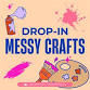 Drop-In Messy Crafts (Summer 2025) event image