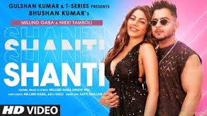 Click to see our best video content. Shanti Song Review Nikki Tamboli Is Sassy Stunning In The Video With Milind Gaba