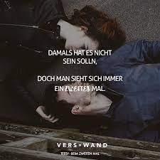 Damals Hat Es Nicht Sein Solln Doch Man Sieht Sich Immer Ein Zweites Mal Teesy Visual Statements Spruche Zitate Leben Spruche Zitate Spruche