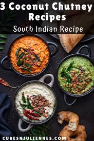Coconut Chutney Recipe 3 Varieties Of Indian Chutney Recipe Indian Chutney Recipes Chutney Recipes Indian Food Recipes Vegetarian