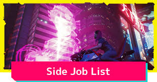 Side jobs are a great way to launch your own business! Cyberpunk 2077 Side Quests Side Jobs List Locations How To Unlock Gamewith