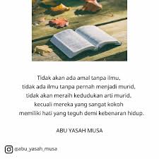 Landasan amal yang ilmu, dan landasan ilmu ya harus memiliki guru. Ilmu Tanpa Amal Hidup Kebenaran Amal