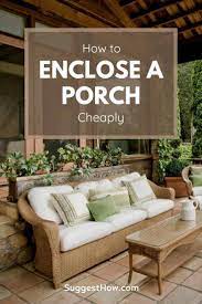 How To Enclose A Porch Cheaply 8 Easy Ways
