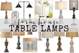 Lighting Is Such An Important Part Of Decorating Your Home Today I Am Sharing Some Of My Favorite Farmhouse Lamps Farmhouse Style Table Farmhouse Table Lamps