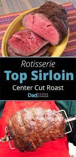 Rotisserie Sirloin Roast Recipe Beef Roast Sirloin Tip Roast Top Sirloin Roast Recipe