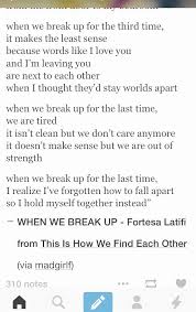 When We Break Up For The Third Time It Makes The Least Sense Because Words Like I Love You And I M Leaving You Are Nex Break Up Poems Break Up Quotes