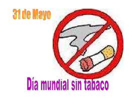 Con motivo del día mundial sin tabaco se dieron a conocer preocupantes cifras sobre el consumo de tabaco en nuestro país. Dia Mundial Sin Tabaco
