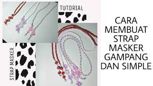 Peniti apel 1pcs mutiara 6mm 35pcs headpin pentul 36pcs rantai 3cm 2 utas 6cm 1 utas topi manik 1pcs kristal tetes 8mm 1pcs. Cara Membuat Strap Masker Dari Manik Manik Tutorial Membuat Strap Masker Mudah Youtube