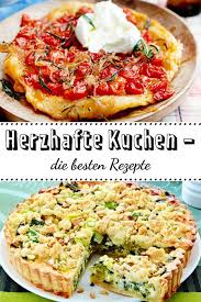 Klar, süße backwaren machen das leben bunter, schöner und leckerer. Herzhafte Kuchen Die Besten Rezepte Lecker Herzhafte Kuchen Rezepte Leckeres Essen