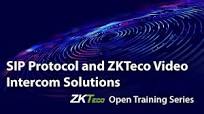 "SIP Protocol and ZKTeco Video Intercom Solutions" ZKTeco Open Training  Series