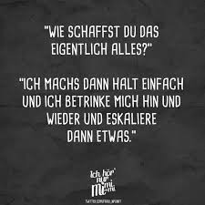 Visual Statements Wie Schaffst Du Das Eigentlich Alles Ich Machs Dann Halt Einfach Und Ich Betr Lustige Positive Zitate Lustiger Sarkasmus Visual Statements