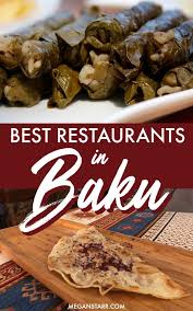 10 Best Restaurants In Baku Azerbaijan For Tasty Traditional Food Baku Restaurant Baku Azerbaijan Travel