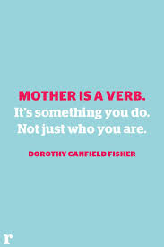 17 Mother S Day Quotes To Show Mom You Care Mothers Day Quotes Quote Of The Day Mothers Day