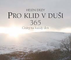 Američanka sonora smart doddová chtěla ocenit úsilí, s nímž se o ni a další čtyři sourozence staral její ovdovělý. Pro Klid V Dusi 365 Citaty Na Kazdy Den Helen Exley Od 183 Kc Zbozi Cz