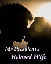 Start now with a free trial. Mr President S Beloved Wife Novel Full Book Novel Pdf Free Download